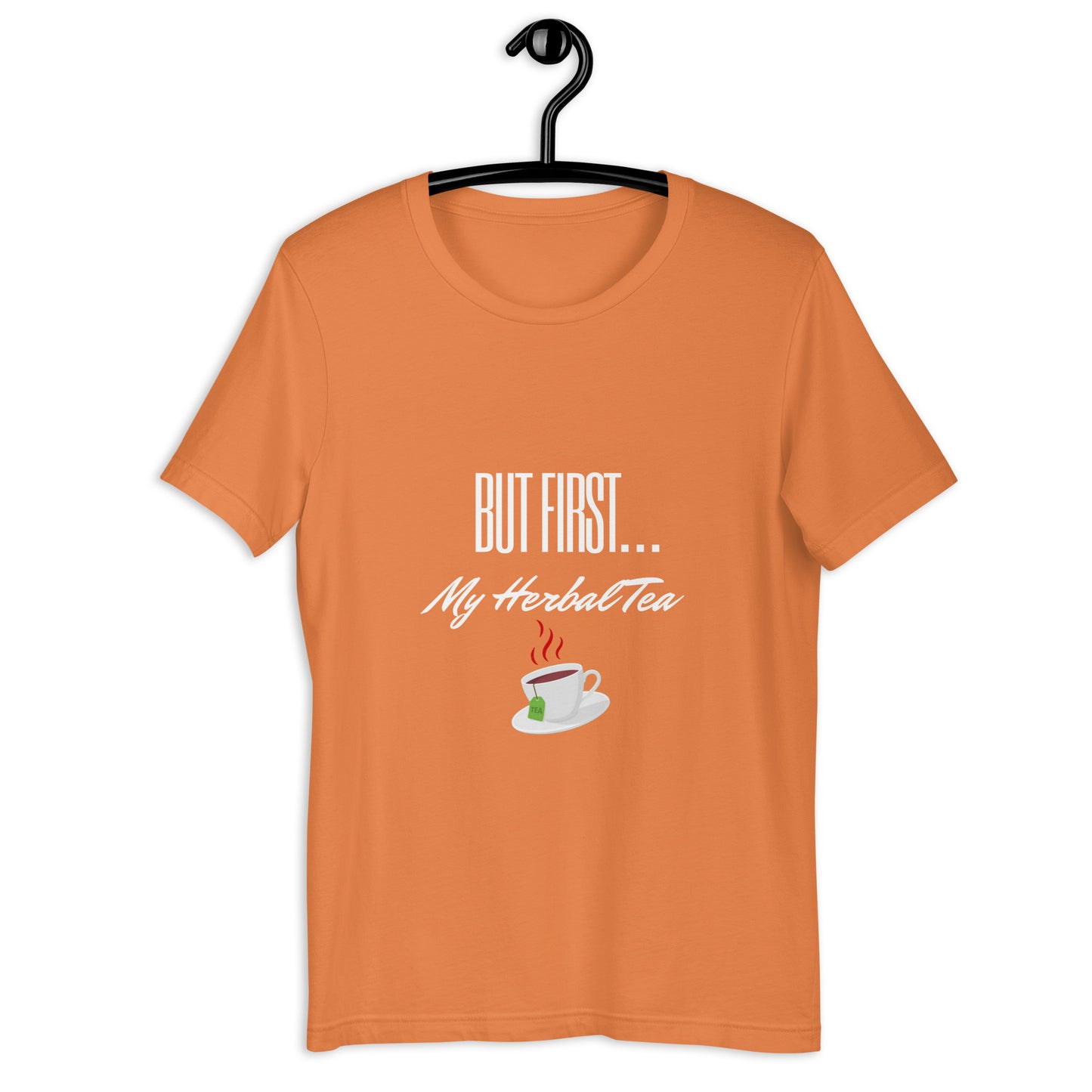 Unisex t-shirt (But First my Herbal Tea)