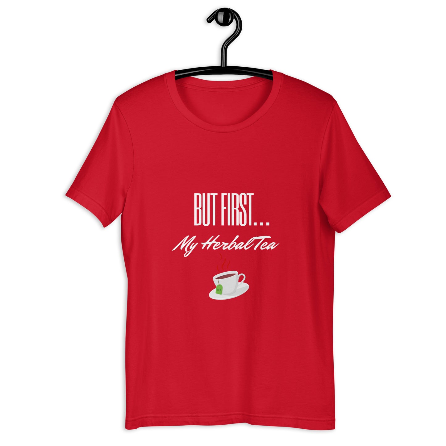 Unisex t-shirt (But First my Herbal Tea)