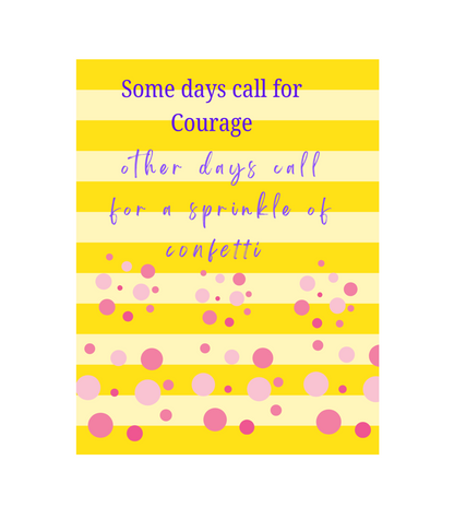 Some Days Call for Courage