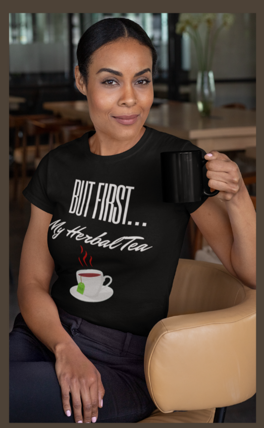 Unisex t-shirt (But First my Herbal Tea)