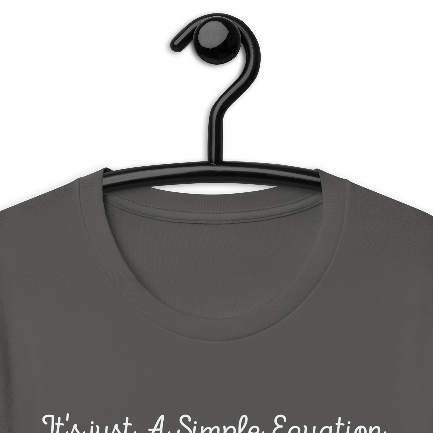 (It's Just a Simple Equation) Unisex t-shirt