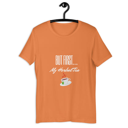 Unisex t-shirt (But First my Herbal Tea)