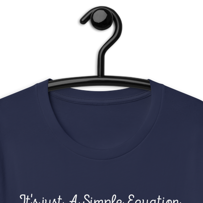 (It's Just a Simple Equation) Unisex t-shirt