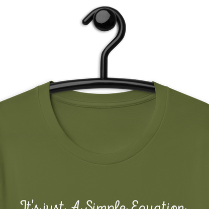 (It's Just a Simple Equation) Unisex t-shirt