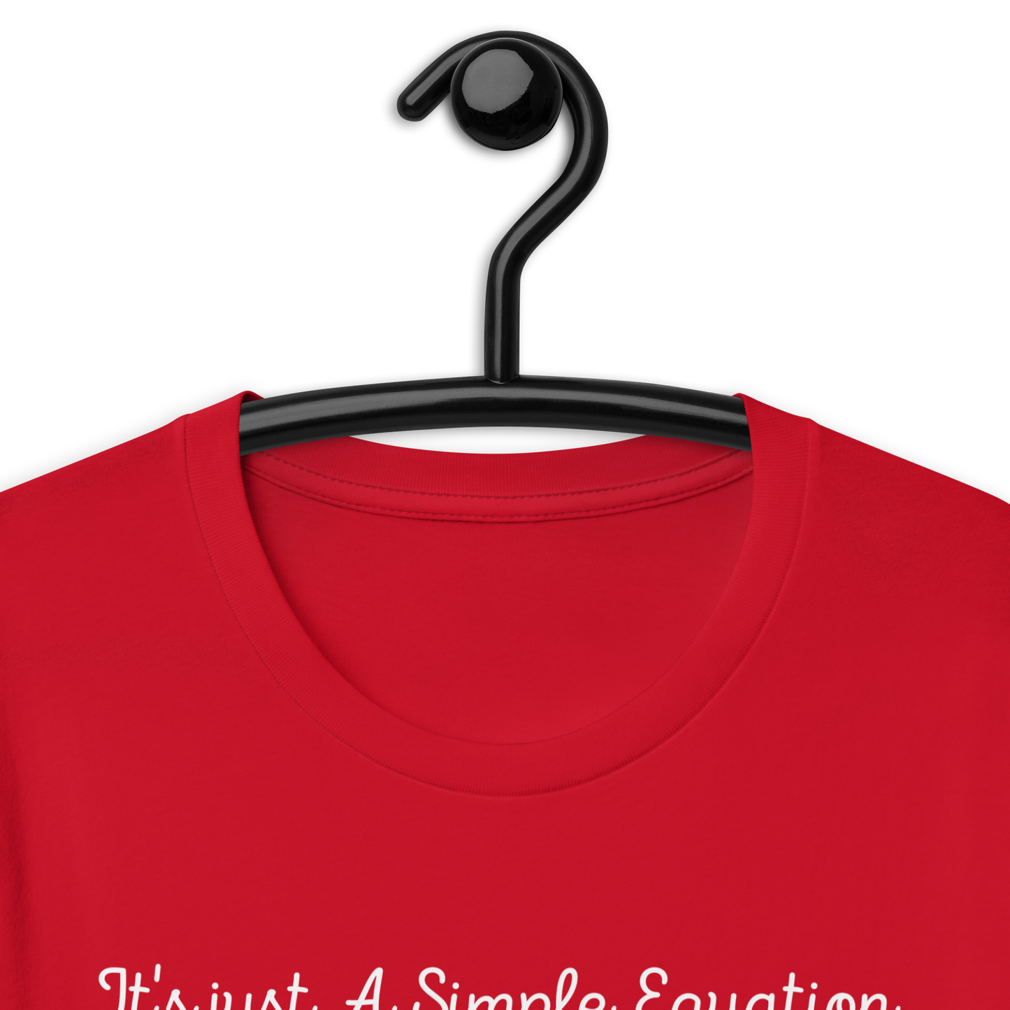 (It's Just a Simple Equation) Unisex t-shirt
