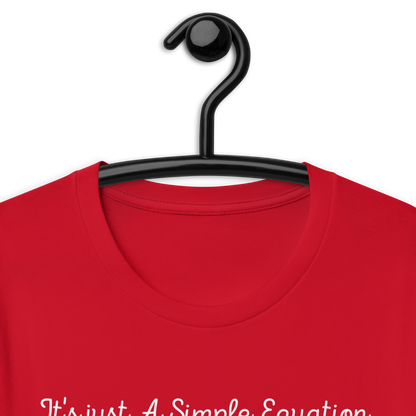 (It's Just a Simple Equation) Unisex t-shirt