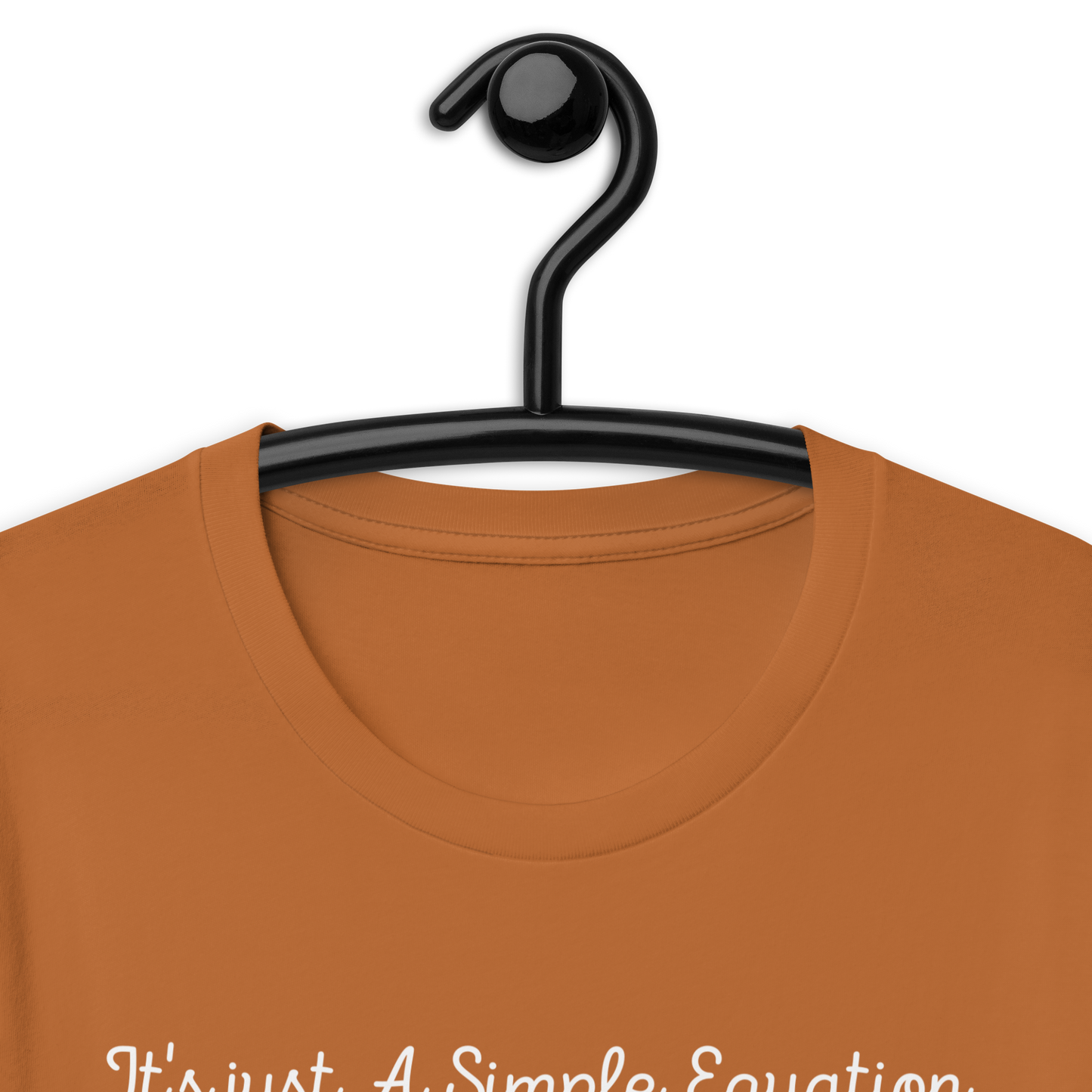 (It's Just a Simple Equation) Unisex t-shirt